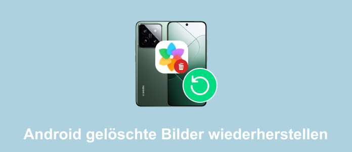 Android gelöschte Bilder wiederherstellen