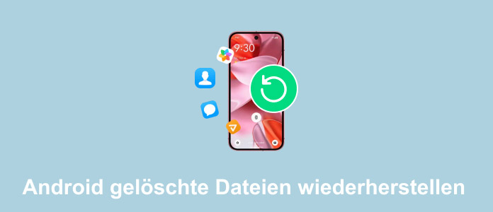Gelöschte Dateien auf Android wiederherstellen