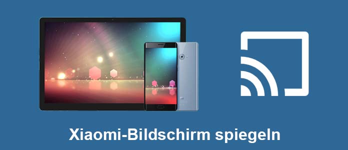 Xiaomi Bildschirm spiegeln